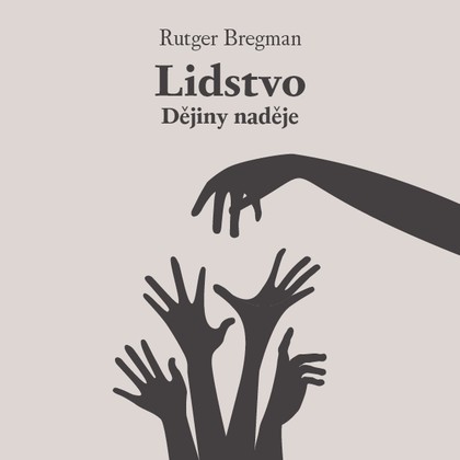 Mluvené slovo Rutger Bregman: Lidstvo -  Dějiny naděje