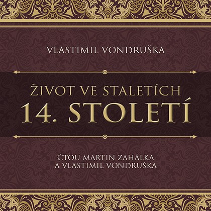 Mluvené slovo Vlastimil Vondruška: Život ve staletích - 14. století