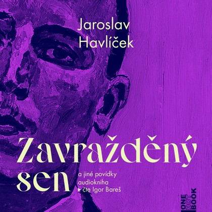 Mluvené slovo Jaroslav Havlíček: Zavražděný sen
