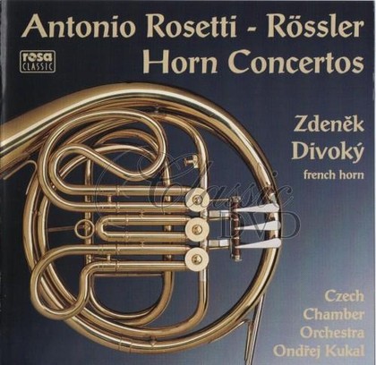 Hudba ANTONIO ROSETTI-ROSSLER: Horn Concertos. Zdenek Divoky.Czech Chamber Orchestra.Kukal (CD)