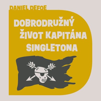 Mluvené slovo Daniel Defoe: Dobrodružný život kapitána Singletona