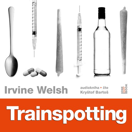 Mluvené slovo Irvine Welsh: Trainspotting