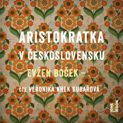Mluvené slovo Evžen Boček: Aristokratka v Československu