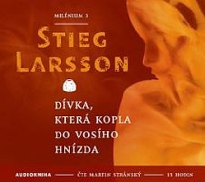 Mluvené slovo Stieg Larsson: Dívka, která kopla do vosího hnízda - Milénium 3