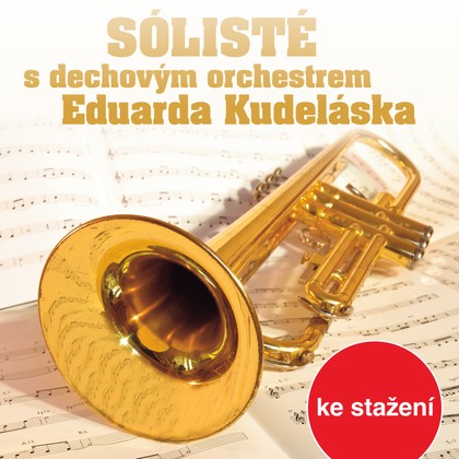 Hudba Sólisté s dechovým orchestrem Eduarda Kudeláska