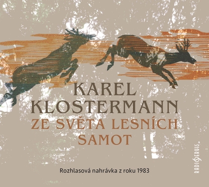 Mluvené slovo Karel Klostermann: Ze světa lesních samot