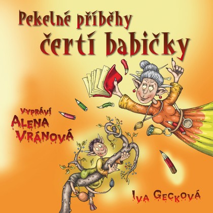 Iva Gecková: Pekelné příběhy čertí babičky