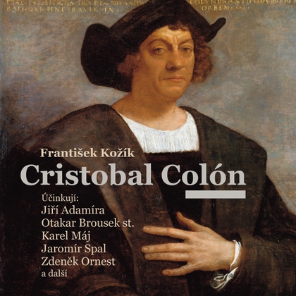 Mluvené slovo František Kožík: Cristobal Colón