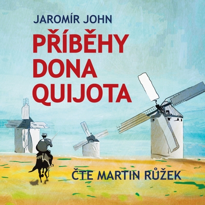 Mluvené slovo Jaromír John: Příběhy Dona Quijota