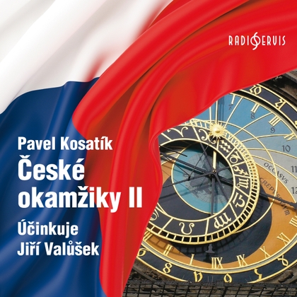Mluvené slovo Pavel Kosatík: České okamžiky II