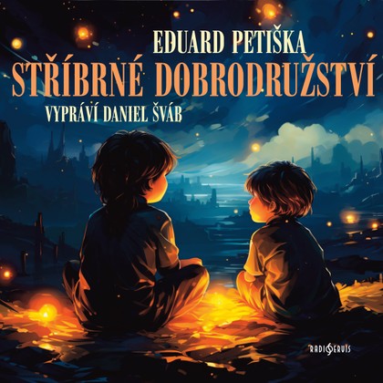 Mluvené slovo Eduard Petiška: Stříbrné dobrodružství