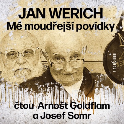 Mluvené slovo Jan Werich: Mé moudřejší povídky (čtou  Arnošt Goldflam a Josef Somr)