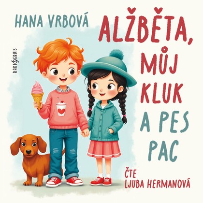 Mluvené slovo Hana Vrbová: Alžběta, můj kluk a pes Pac