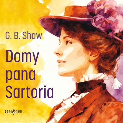 Mluvené slovo G. B. Shaw: Domy pana Sartoria