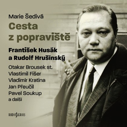 Mluvené slovo Marie Šedivá: Cesta z popraviště