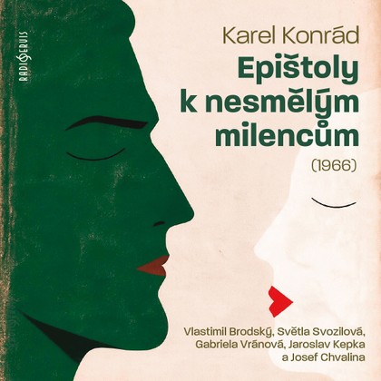Mluvené slovo Karel Konrád: Epištoly k nesmělým milencům (1966)