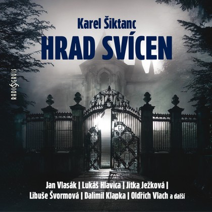 Mluvené slovo Karel Šiktanc: Hrad Svícen