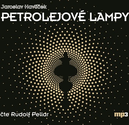 Mluvené slovo Jaroslav Havlíček: Petrolejové lampy