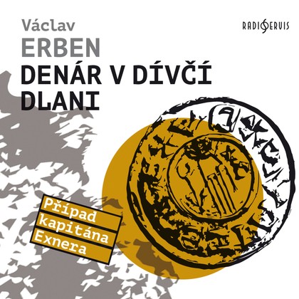 Mluvené slovo Václav Erben: Denár v dívčí dlani