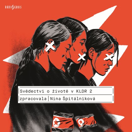 Mluvené slovo Nina Špitálníková: Svědectví o životě v KLDR 2