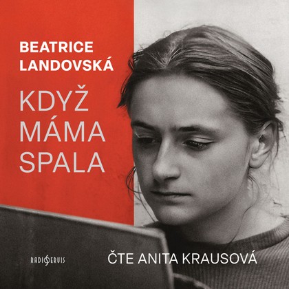 Mluvené slovo Beatrice Landovská: Když máma spala