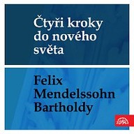Hudba Čtyři kroky do nového světa - Felix Mendelssohn-Bartholdy