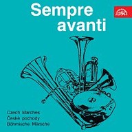 Hudba Sempre Avanti. České pochody / Fučík - Kmoch - Zita - Dufek - Praveček ... /