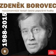 Hudba Nejvýznamnější textaři české populární hudby Zdeněk Borovec 6 (1988-2015)