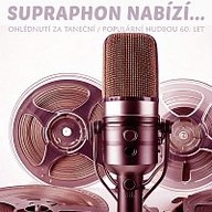 Hudba Supraphon nabízí... Ohlédnutí za taneční / populární hudbou 60. let
