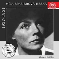 Hudba Historie psaná šelakem - Míla Spazierová-Hezká: Zpívám květům