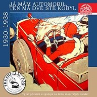 Hudba Historie psaná šelakem - Já mám automobil, ten má dvě stě kobyl