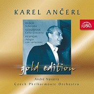 Hudba Ančerl Gold Edition 27. Bloch: Šelomo - Schumann: Koncert pro violoncello a orchestr - Respighi: Adagio con variazioni