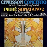 Hudba Chausson, Fauré: Koncert pro housle, klavír a smyčce D dur - Sonáta pro housle a klavír e moll