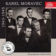 Hudba Historie psaná šelakem - Karel Moravec. Na programu máme tanec. Nahrávky z let 1943-1945