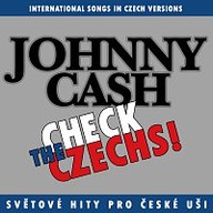 Hudba Check The Czechs! Johnny Cash - zahraniční songy v domácích verzích