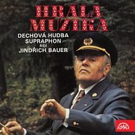 Hudba Hrála muzika. Dechová hudba Supraphon, řídí Jindřich Bauer