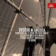 Hudba Dvořák v Americe (Symfonie č.9 "Z Nového světa", Violoncellový koncert h moll, Smyčcový kvartet "Americký", Te Deum)
