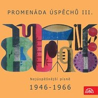 Hudba Promenáda úspěchů III. Nejúspěšnější písně 1946-1966 na deskách Supraphonu