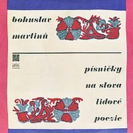 Hudba Martinů: Nový Špalíček, Písničky na jednu (dvě) stránku, Nové slovenské písně