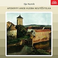 Hudba Hurník: Apokryfy aneb Hudba neutěšitelka