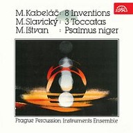 Hudba Kabeláč: 8 Inventions, Slavický: 3 Toccatas, Ištvan: Psalmus Niger