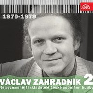Hudba Nejvýznamnější skladatelé české populární hudby Václav Zahradník 2 (1970 - 1979)