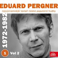 Hudba Nejvýznamnější textaři české populární hudby Eduard Pergner 1 (1972-1982) Vol 2