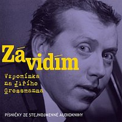 Hudba Závidím - Vzpomínka na Jiřího Grossmanna (Písničky ze stejnojmenné audioknihy)