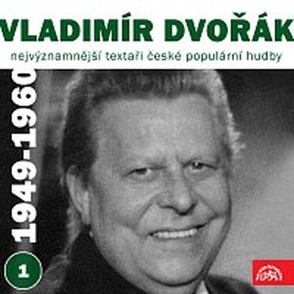 Hudba Nejvýznamnější textaři české populární hudby Vladimír Dvořák 1 (1949-1960)