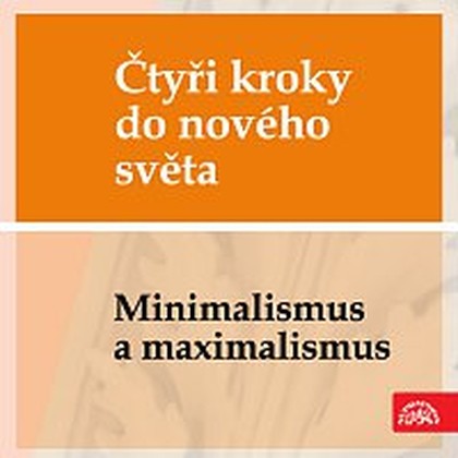 Hudba Čtyři kroky do nového světa - Minimalismus a maximalismus