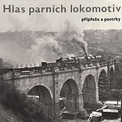 Hudba Hlas parních lokomotiv. Přípřeže a postrky