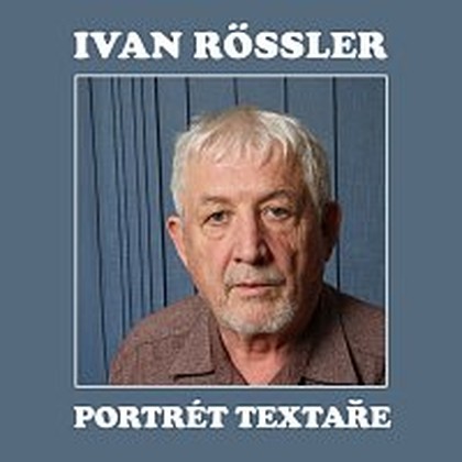 Hudba Ivan Rössler - portrét textaře
