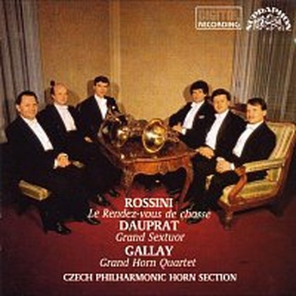 Hudba Rossini, Dauprat, Gallay: Grand Sextuor C Dur - Grand Horn Quartet-Le Rendez-vous de chasse..