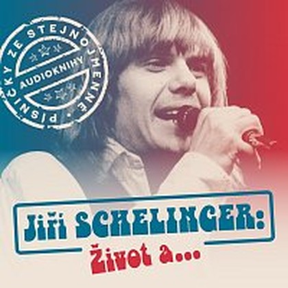 Hudba Jiří Schelinger: Život a... (Písničky ze stejnojmenné audioknihy)
